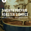 Load image into Gallery viewer, Pre-Paid 3 Month Roaster's Choice Gift Subscription